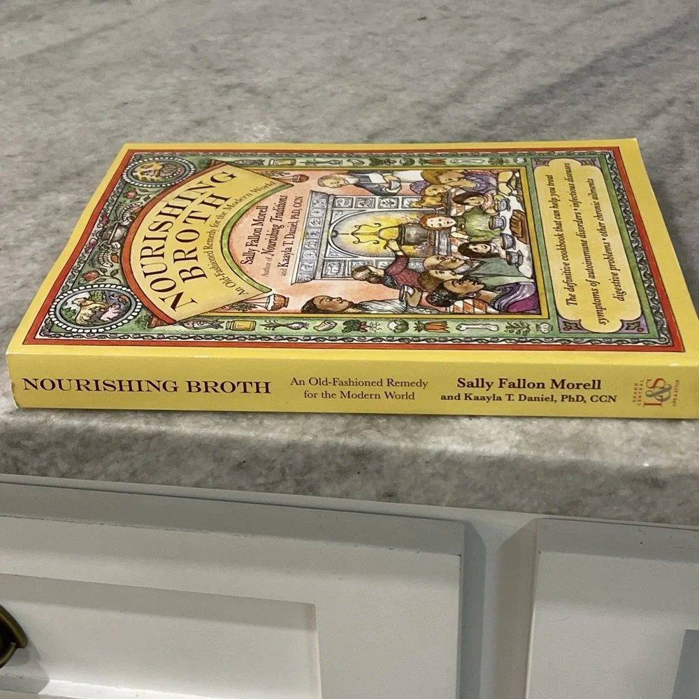 Nourishing Broth Cookbook An Old Fashioned Remedy for Modern World Fallon Morell